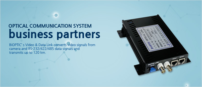 OPTICAL COMMUNICATION SYSTEM business partners BiOPTIC’ s Video & Data Link converts video signals from camera and RS-232/422/485 data signals and transmits up to 120 km.